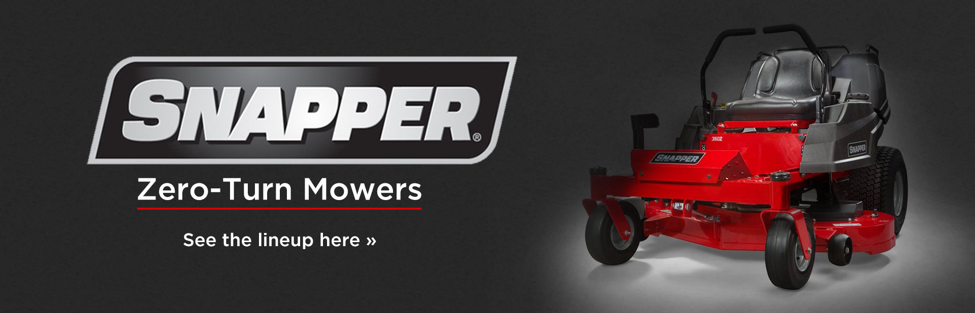 Snapper Zero-Turn Mowers: Click here to view the models.